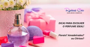 Dicas para Escolher o Perfume Ideal