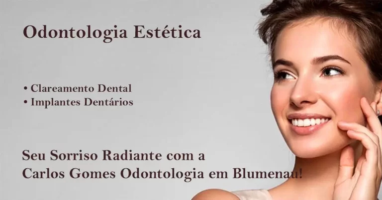 Odontologia Estética: Seu Sorriso Radiante com a Carlos Gomes Odontologia em Blumenau!