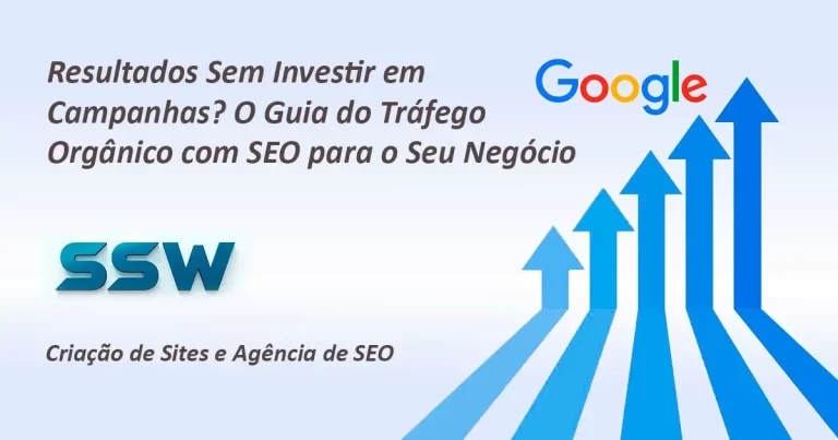 Resultados Sem Investir em Campanhas? O Guia do Tráfego Orgânico com SEO para o Seu Negócio